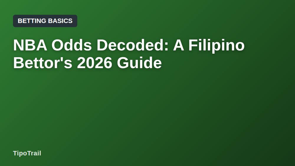 NBA Odds Decoded: A Filipino Bettor's 2026 Guide